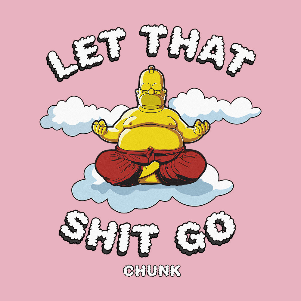 Let That Shit Go Pink T-Shirt