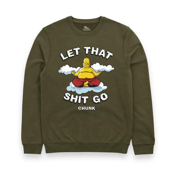 Let That Shit Go Green Sweatshirt