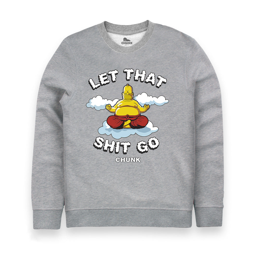 Let That Shit Go Heather Grey Sweatshirt