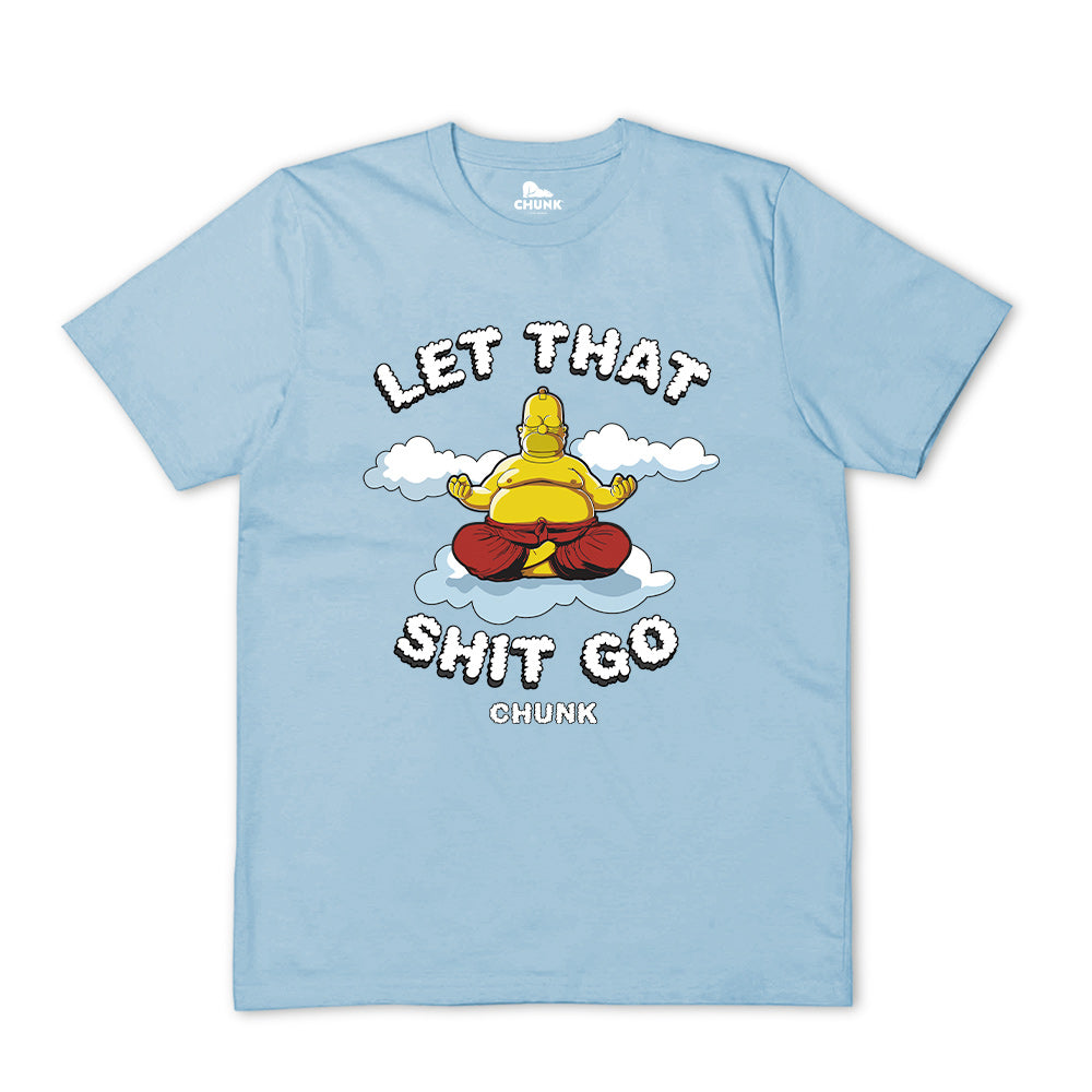 Let That Shit Go Blue T-Shirt