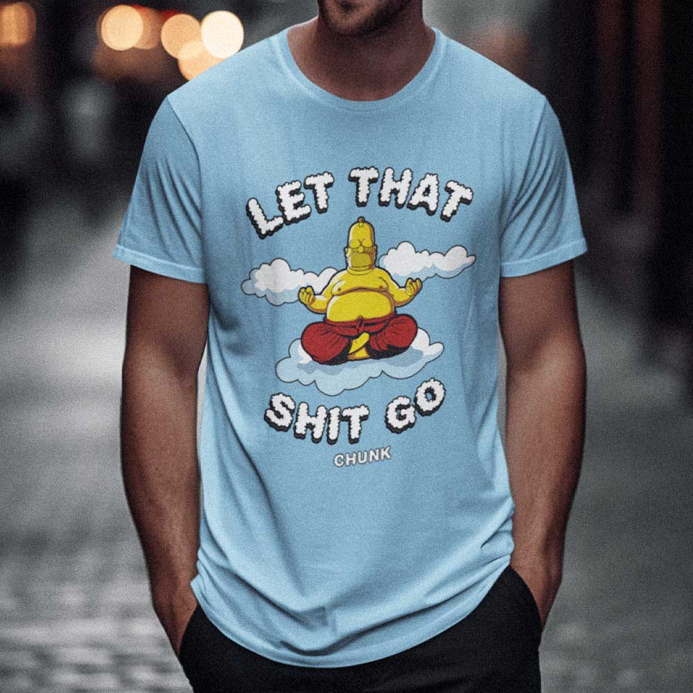 Let That Shit Go Blue T-Shirt